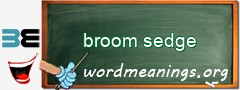 WordMeaning blackboard for broom sedge